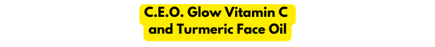 C E O Glow Vitamin C and Turmeric Face Oil